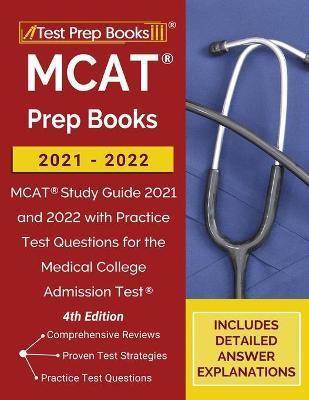 Libro Mcat Prep Books 2021-2022 : Mcat Study Guide 2021 A...