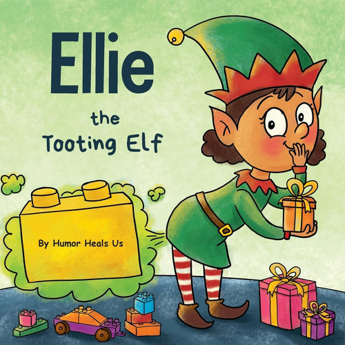 Libro: Ellie The Tooting Elf: A Story About An Elf Who Toots