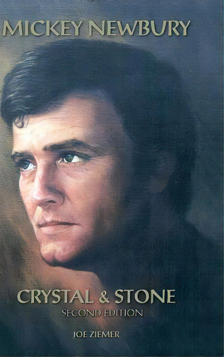 Mickey Newbury Crystal & Stone: Second Edition, De Ziemer, Joe. Editorial Authorhouse, Tapa Dura En Inglés