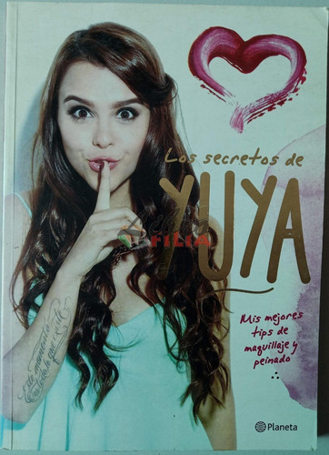Los Secretos De Yuya (2014) 1a Edición, Maquillaje Y Peinado