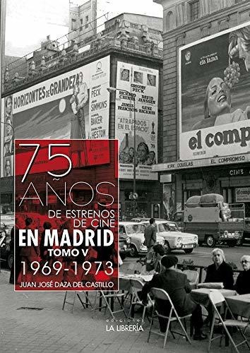 75 Anos De Estrenos De Cine En Madrid Tomo V - Daza Del Cast