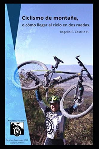 Libro: Ciclismo De Montaña, O Cómo Llegar Al Cielo En Dos Ru