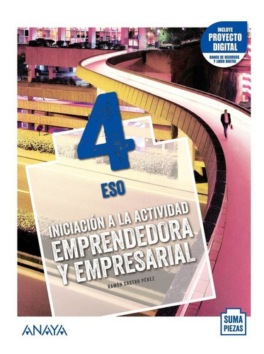ESO 4 INICIACION A LA ACTIVIDAD EMPRENDEDORA Y EMPRESARIAL (AND)., de VV. AA.. Editorial ANAYA EDUCACIÓN, tapa blanda en español