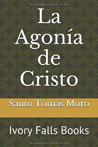 Libro : La Agonia De Cristo - Moro, Santo Tomas