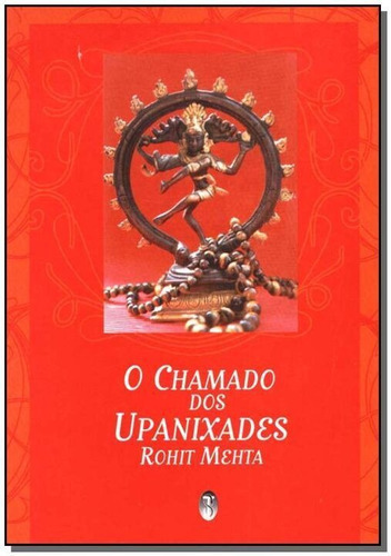 Chamado Dos Upanixades, O, De Rohit Mehta. Editora Teosofica, Capa Mole Em Português, 2003