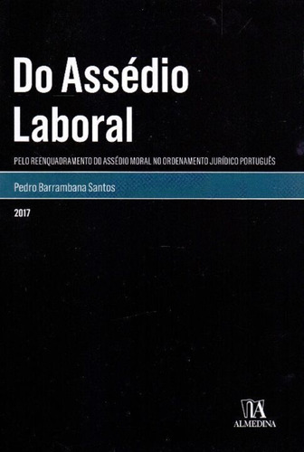 Do Assédio Laboral - 01ed/17, De Santos, Pedro Barrambana. Editora Almedina, Capa Mole Em Português