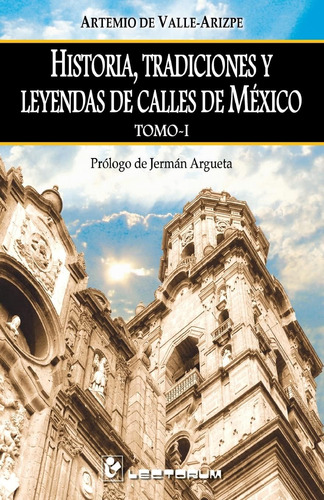 Libro: Historia, Tradiciones Y Leyendas Calles Mexico.