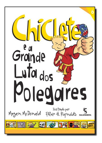 Chiclete E A Grande Luta Dos Polegares - Vol.6 - Coleção C