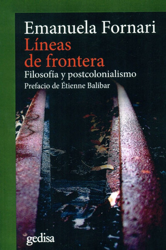 Líneas de frontera: Filosofía y postcolonialismo, de Fornari, Emanuela. Serie Cla- de-ma Editorial Gedisa en español, 2017