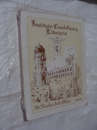 Instituto Cientifico Literario , Pachuca , Nicolas Soto Oliv