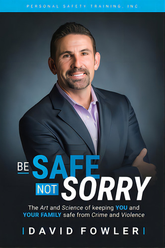 Be Safe, Not Sorry: The Art And Science Of Keeping You And Your Family Safe From Crime And Violence, De Fowler, David. Editorial Lightning Source Inc, Tapa Blanda En Inglés