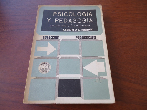 Psicologia Y Pedagogia - Alberto L. Merani - 1969