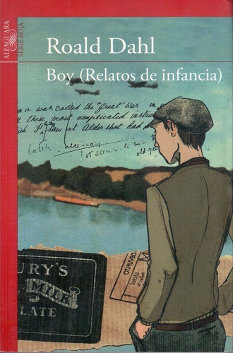 Boy (relatos De La Infancia), De Roald Dahl. Editorial Alfaguara Infantil, Tapa Blanda En Español, 2000