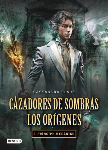 Libro: Príncipe Mecánico. Clare, Cassandra. Destino Infantil