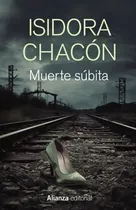 Comprar Muerte Subita, De Chacón, Isidora., Vol. 1. Editorial Alianza Editorial, Tapa Blanda En Español