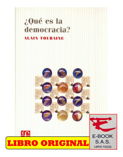 Qué Es La Democracia?, De Alan Touraine. Editorial Fondo De Cultura Económica, Tapa Blanda En Español