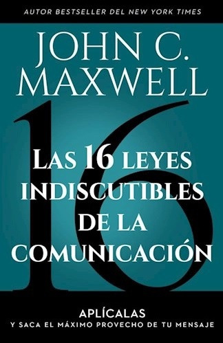 Las 16 Leyes De La Comunicación - John C. Maxwell