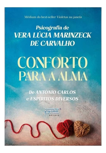 Livro Conforto Para A Alma Por Vera Lúcia Marinzeck De Carvalho