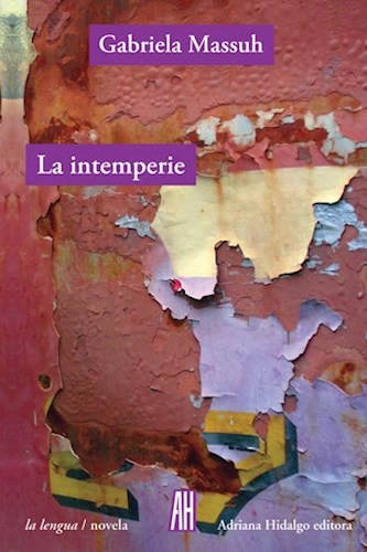 Intemperie (coleccion La Lengua / Novela) - Massuh Gabriela