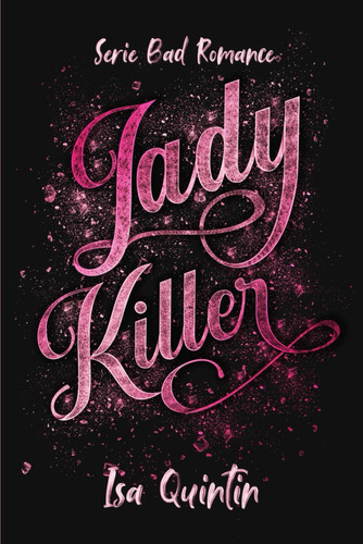 Libro: Ladykiller: Dime Cómo Amas Y Te Diré Quién Eres (bad 