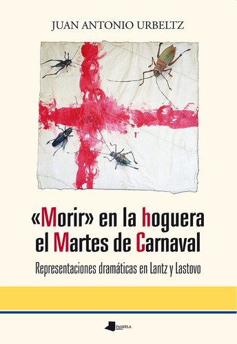 Morir En La Hoguera El Martes De Carnaval - Urbeltz Navar...