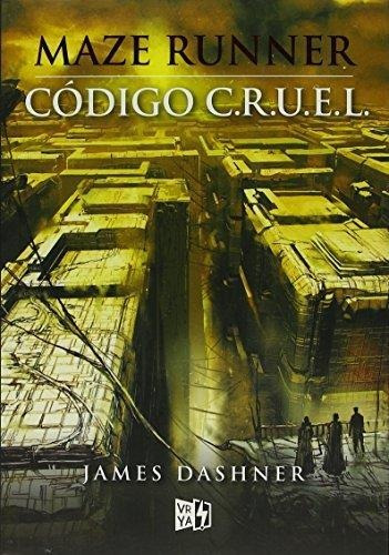 Maze Runner- Codigo C.r.u.e.l. - Dashner, James