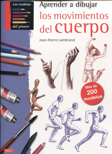 Aprender A Dibujar Los Movimientos Del Cuerpo - Lamérand, Je