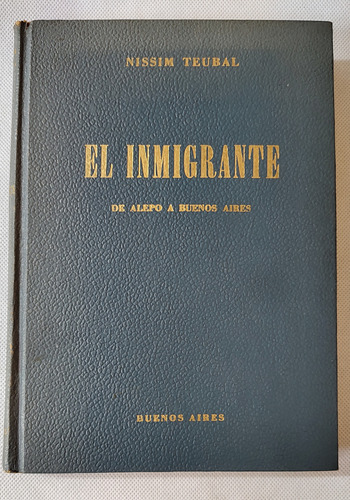 Libro El Inmigrante De Alepo A Buenos Aires 