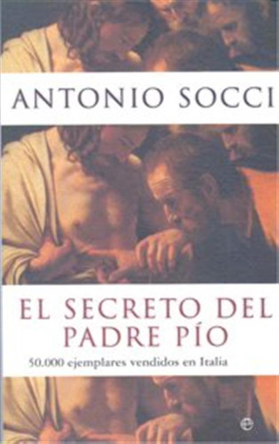Secreto Del Padre Pio,el - Socci,antonio