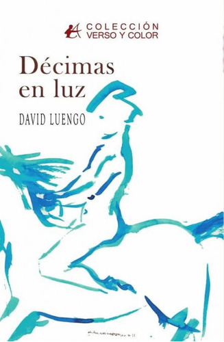 Libro: Décimas En Luz. Luengo, David. Editorial Adarve