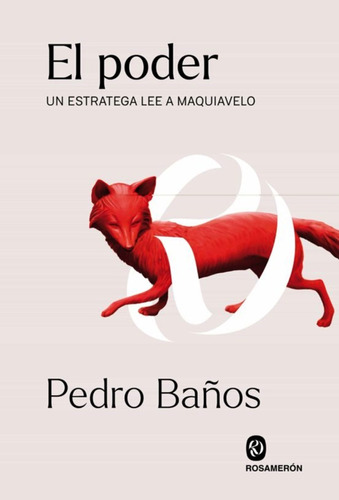 Libro El Poder [ Un Estratega Lee A Maquiavelo ] Pedro Baños