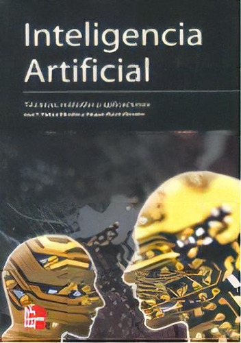 Inteligencia Artificial. T^cnicas, M^todos Y Aplicaciones, De Roque,marin. Editorial Mcgraw-hill Interamericana De España S.l., Tapa Blanda En Español