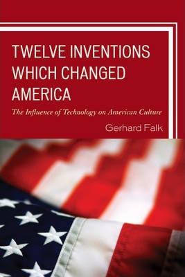 Libro Twelve Inventions Which Changed America : The Influ...