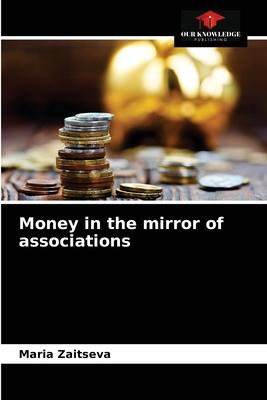 Libro Money In The Mirror Of Associations - Maria Zaitseva