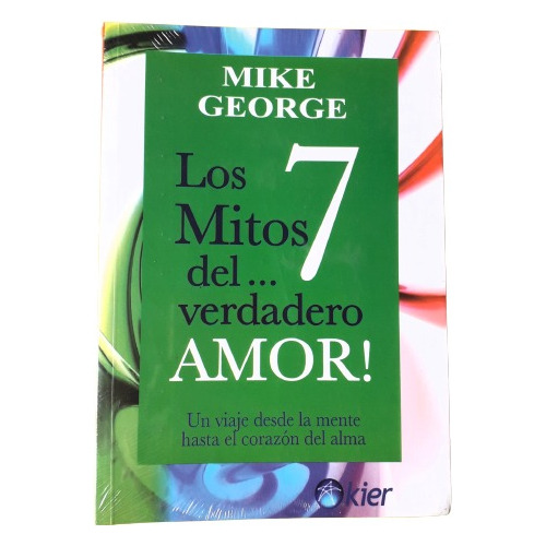 Los  7 Mitos Del Verdadero Amor  Mike George  Editorial Kier