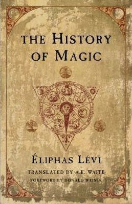 The History Of Magic - Eliphas Levi (paperback)&,,