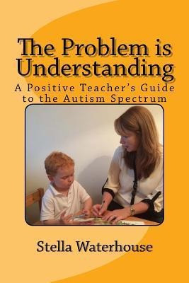 Libro The Problem Is Understanding : A Positive Teacher's...