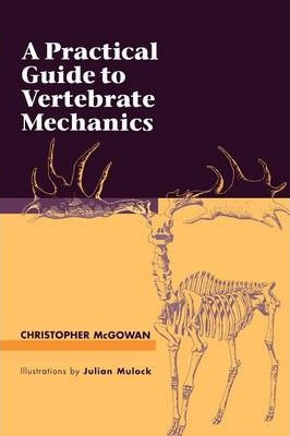 Libro A Practical Guide To Vertebrate Mechanics - Christo...