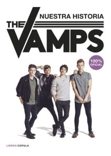 The Vamps: Nuestra Historia (tapa Dura) Original Cúpula