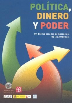 Politica, Dinero Y Poder. Un Dilema Para Las Democracias De