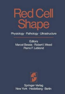 Libro Red Cell Shape : Physiology, Pathology, Ultrastruct...