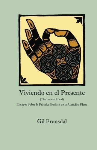 Viviendo En El Presente Ensayos Sobre La Practica