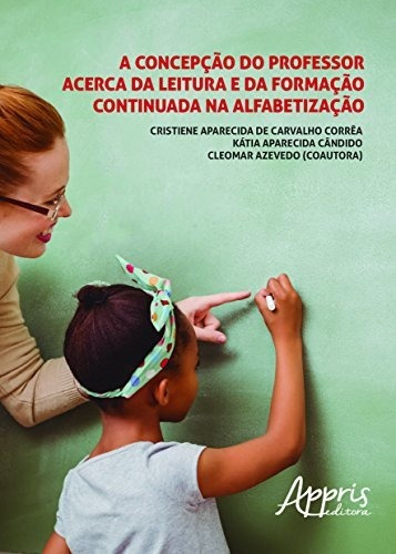 Libro A Concepção Do Professor Acerca Da Leitura E Da Formaç