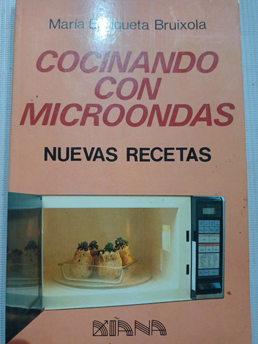 Recetario Cocinando Con Microondas María Enriqueta Bruixola 