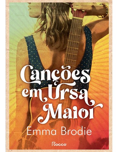 Canções em Ursa Maior de Emma Brodie Editora Rocco Capa Mole