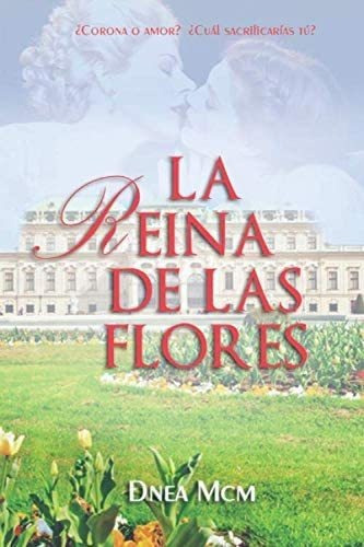 Libro: La Reina De Las Flores (spanish Edition)