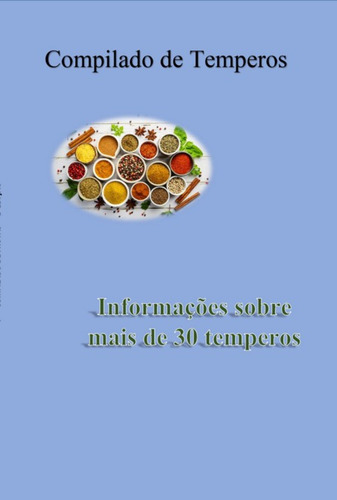 Compilado Sobre Temperos: Informações Sobre Temperos, De Luis Henrique Dickel. Série Não Aplicável, Vol. 1. Editora Clube De Autores, Capa Mole, Edição 1 Em Português, 2022