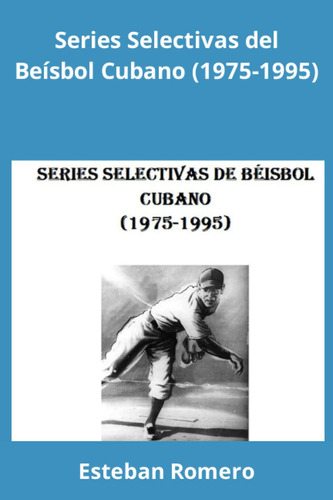 Libro: Series Selectivas Del Béisbol Cubano (spanish