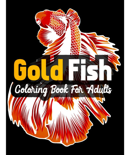 Libro: Gold Fish Coloring Book For Adults: This Coloring For