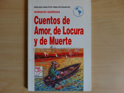 Cuentos De Amor, De Locura Y De Muerte, Horacio Quiroga